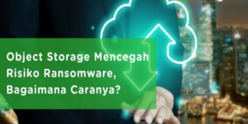 Object Storage Mencegah Risiko Ransomware, Bagaimana Caranya?